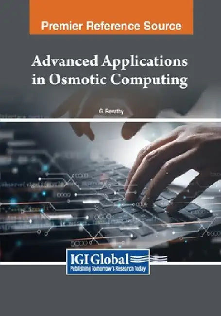 Advanced Applications in Osmotic Computing by G. Revathy