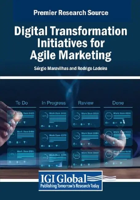Digital Transformation Initiatives for Agile Marketing by Sérgio Maravilhas