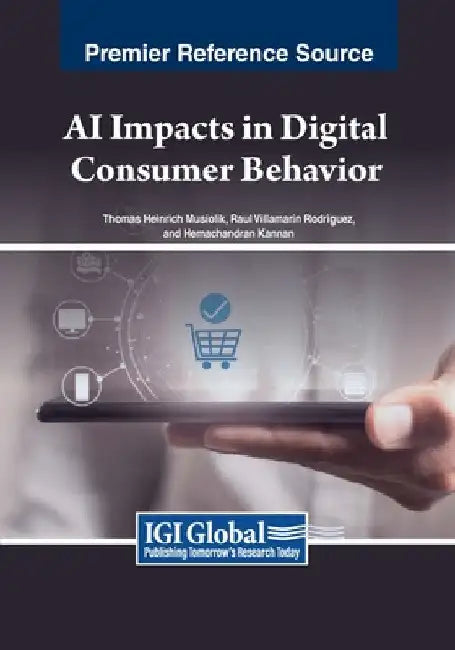 AI Impacts in Digital Consumer Behavior by Thomas Heinrich Musiolik