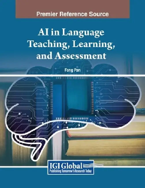 AI in Language Teaching, Learning, and Assessment by Fang Pan