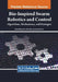 Bio-inspired Swarm Robotics and Control: Algorithms, Mechanisms, and Strategies by Parijat Bhowmick