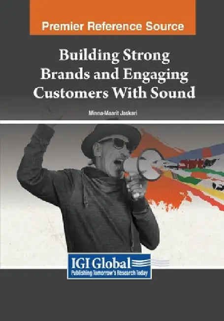 Building Strong Brands and Engaging Customers With Sound by Minna-Maarit Jaskari