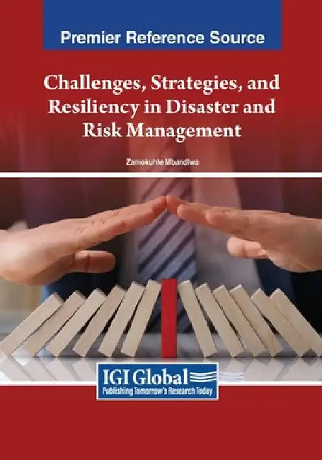 Challenges, Strategies, and Resiliency in Disaster and Risk Management by Zamokuhle Mbandlwa