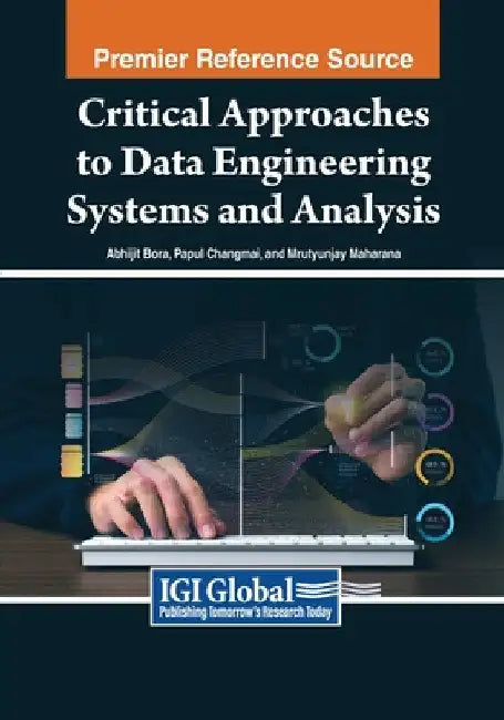 Critical Approaches to Data Engineering Systems and Analysis by Abhijit Bora