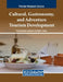 Cultural, Gastronomy, and Adventure Tourism Development by Rui Alexandre Castanho