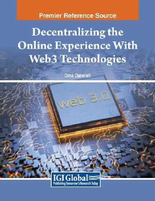 Decentralizing the Online Experience With Web3 Technologies by Dina Darwish