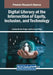 Digital Literacy at the Intersection of Equity, Inclusion, and Technology by Katelyn Burton Prager