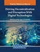 Driving Decentralization and Disruption With Digital Technologies by Balraj Verma
