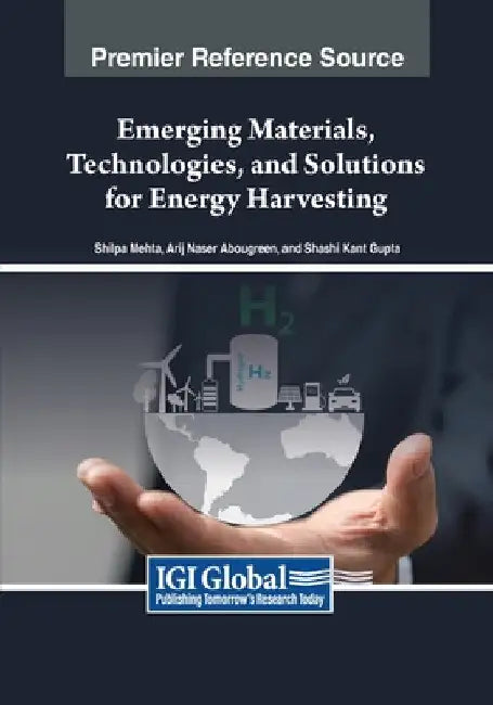 Emerging Materials, Technologies, and Solutions for Energy Harvesting by Shilpa Mehta
