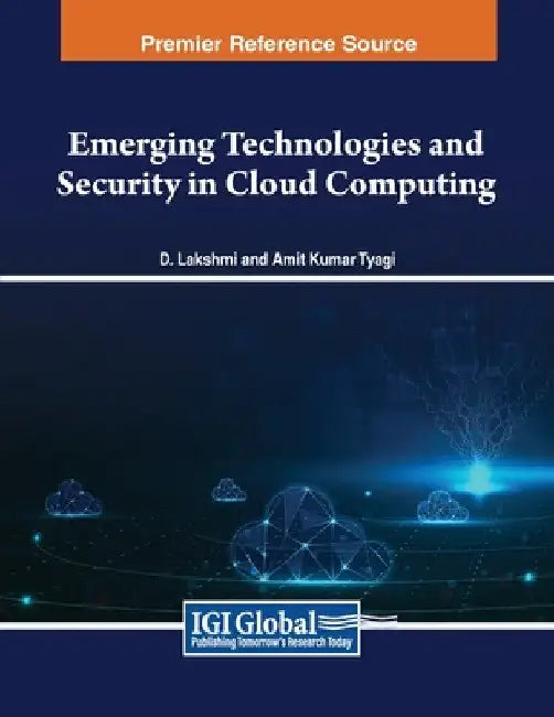 Emerging Technologies and Security in Cloud Computing by D. Lakshmi