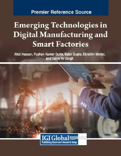 Emerging Technologies in Digital Manufacturing and Smart Factories by Ahdi Hassan