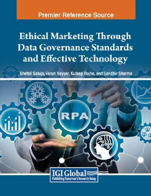 Ethical Marketing Through Data Governance Standards and Effective Technology by Shefali Saluja