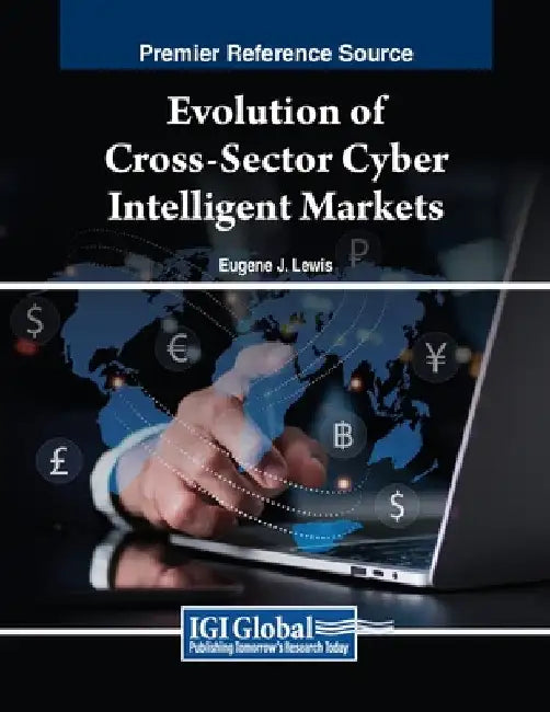 Evolution of Cross-Sector Cyber Intelligent Markets by Eugene J. Lewis