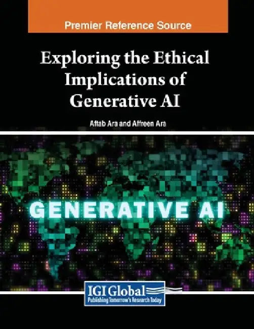 Exploring the Ethical Implications of Generative AI by Aftab Ara