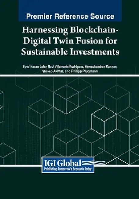Harnessing Blockchain-Digital Twin Fusion for Sustainable Investments by Syed Hasan Jafar, Raul Villamarin Rodriguez, Hemachandran Kannan