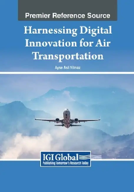 Harnessing Digital Innovation for Air Transportation by Ayse Asli Yilmaz