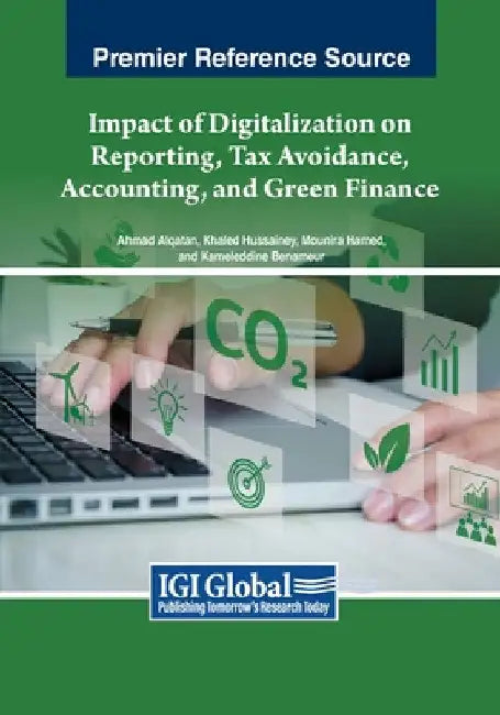 Impact of Digitalization on Reporting, Tax Avoidance, Accounting, and Green Finance by Ahmad Alqatan