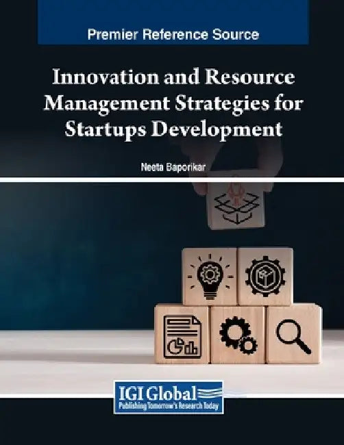 Innovation and Resource Management Strategies for Startups Development by Neeta Baporikar