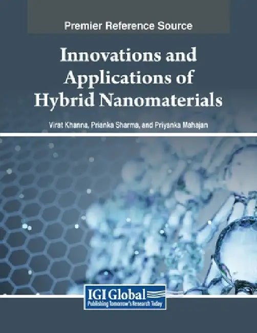 Innovations and Applications of Hybrid Nanomaterials by Virat Khanna