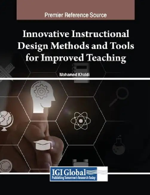 Innovative Instructional Design Methods and Tools for Improved Teaching by Mohamed Khaldi