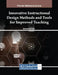 Innovative Instructional Design Methods and Tools for Improved Teaching by Mohamed Khaldi