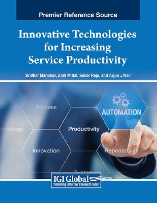 Innovative Technologies for Increasing Service Productivity by Sridhar Manohar, Amit Mittal, Sekar Raju