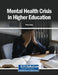 Mental Health Crisis in Higher Education by Peter Aloka