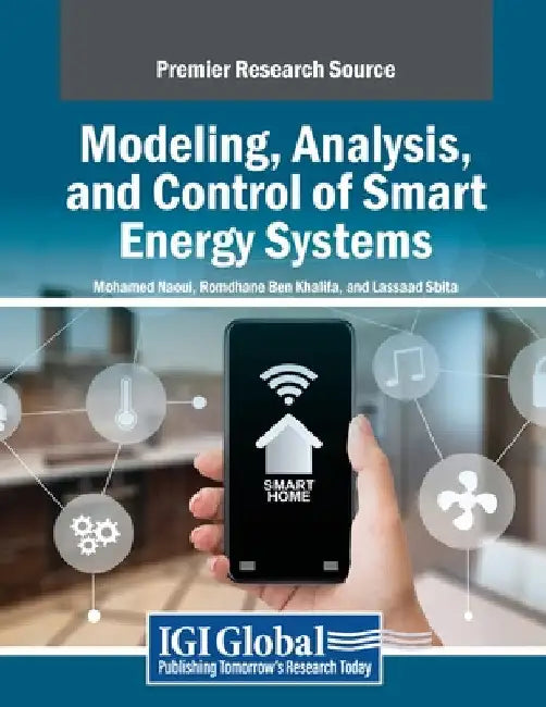 Modeling, Analysis, and Control of Smart Energy Systems by Mohamed Naoui