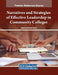 Narratives and Strategies of Effective Leadership in Community Colleges by Stephen Damian Nacco