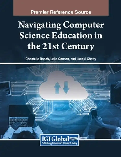 Navigating Computer Science Education in the 21st Century by Chantelle Bosch