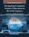 Navigating Computer Science Education in the 21st Century by Chantelle Bosch