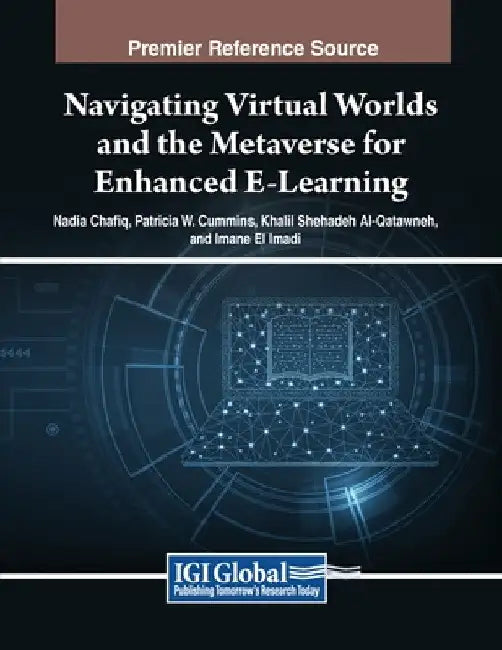 Navigating Virtual Worlds and the Metaverse for Enhanced E-Learning by Nadia Chafiq