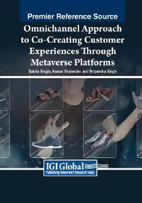 Omnichannel Approach to Co-Creating Customer Experiences Through Metaverse Platforms by Babita Singla