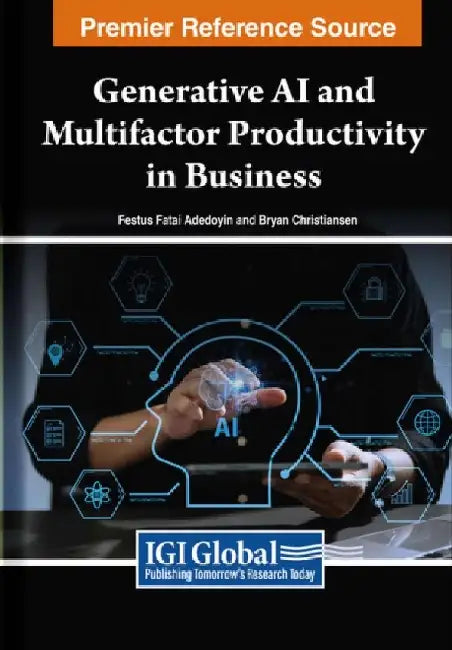 Generative AI and Multifactor Productivity in Business by Adedoyin, Festus Fatai