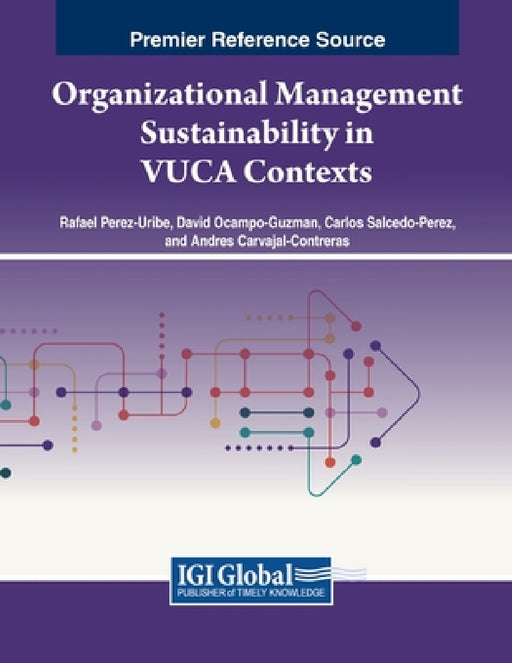 Organizational Management Sustainability in VUCA Contexts by Rafael Perez-Uribe, David Ocampo-Guzman, Carlos Salcedo-Perez