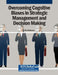 Overcoming Cognitive Biases in Strategic Management and Decision Making by Enis Siniksaran