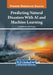 Predicting Natural Disasters With AI and Machine Learning by D. Satishkumar