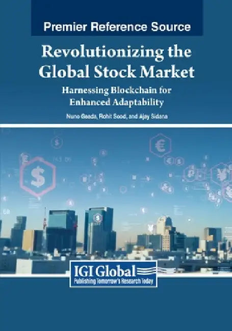 Revolutionizing the Global Stock Market: Harnessing Blockchain for Enhanced Adaptability by Nuno Geada