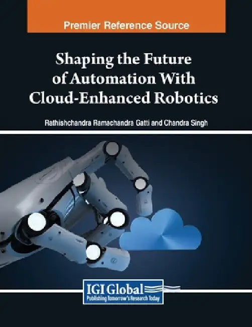 Shaping the Future of Automation With Cloud-Enhanced Robotics by Rathishchandra Ramachandra Gatti