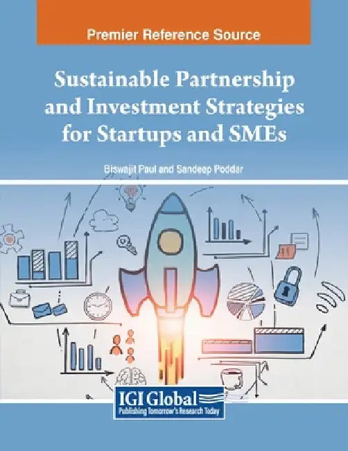 Sustainable Partnership and Investment Strategies for Startups and SMEs by Biswajit Paul
