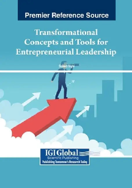 Transformational Concepts and Tools for Entrepreneurial Leadership by Saeed Siyal