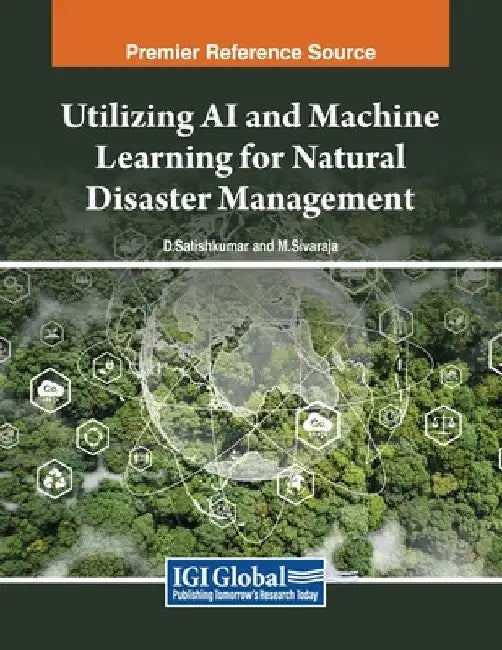 Utilizing AI and Machine Learning for Natural Disaster Management by D. Satishkumar