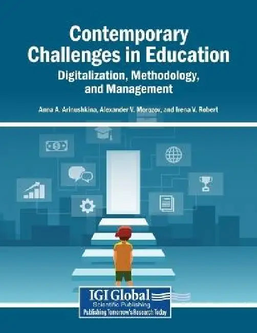 Contemporary Challenges in Education: Digitalization, Methodology, and Management by Anna A. Arinushkina, Alexander V. Morozov, Irena V. Robert