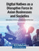 Digital Natives as a Disruptive Force in Asian Businesses and Societies by Omkar Dastane, Aini Aman, Nurhizam Safie Bin Mohd Satar