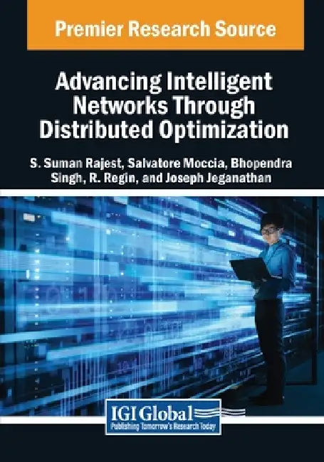 Advancing Intelligent Networks Through Distributed Optimization by S. Suman Rajest