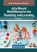 Arts-Based Multiliteracies for Teaching and Learning by Beryl Peters