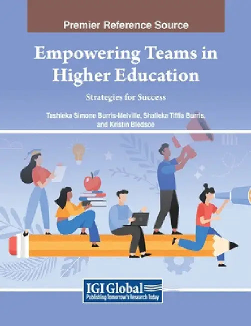 Empowering Teams in Higher Education: Strategies for Success by Tashieka Simone Burris-Melville