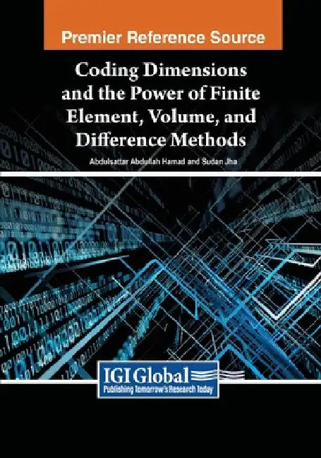 Coding Dimensions and the Power of Finite Element, Volume, and Difference Methods by Abdulsattar Abdullah Hamad