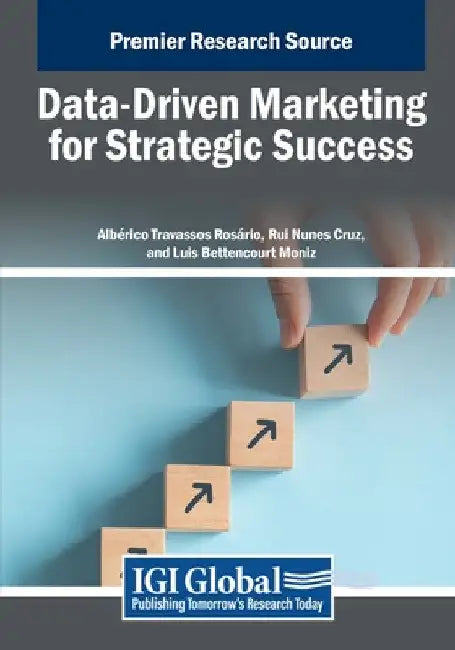Data-Driven Marketing for Strategic Success by Albérico Travassos Rosário