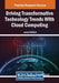 Driving Transformative Technology Trends With Cloud Computing by Saikat Gochhait